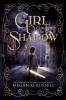 The Girl Cloaked in Shadow: 3 (Chronicles of Maggie Trent)