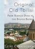 Original Old Tbilisi: From Kartlis Deda to the Sulfur Baths: 35 (Travel Photo Art)