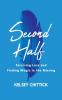 Second Half Book: Surviving Loss and Finding Magic in the Missing