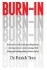 Burn-In: A Doctor's Guide to Finding Happiness Avoiding Burnout and Catching FIRE (Financial Independence Retire Early)