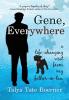 Gene Everywhere: a life-changing visit from my father-in-law