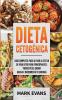 Dieta Cetogénica: Guía completa paso a paso al estilo de vida keto para principiantes - pierde peso quema grasa e incrementa tu energía (Ketogenic Diet en Español/Spanish Book) (Spanish Edition)