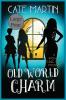 Old World Charm: A Witches Three Cozy Mystery: 4 (Witches Three Cozy Mysteries)