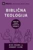 Biblična teologija (Biblical Theology) (Slovenian): How the Church Faithfully Teaches the Gospel (Building Healthy Churches (Slovenian))