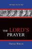 The Lord's Prayer - Thomas Watson: Pathways To The Past