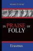 In Praise of Folly - Erasmus: Pathways To The Past