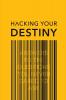 Hacking your destiny