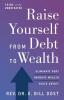 Raise Yourself From Debt to Wealth