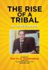 The Rise of a Tribal: An Autobiography