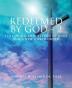 Redeemed by God - 2: Time of the End Return of Jesus and a New World Order