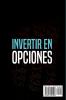 Invertir en Opciones: Aprenda las mejores Estrategias y la Psicología correcta para obtener Grandes Beneficios con el Trading de Opciones Binarias ... en Español) (Trading Online for a Living)