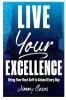 Live Your Excellence: Bring Your Best Self to School Every Day