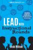 Lead with Instructional Rounds: Creating a Culture of Professional Learning