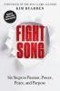 Fight Song: Six Steps to Passion Power Peace and Purpose