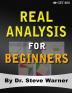 Real Analysis for Beginners: A Rigorous Introduction to Set Theory Functions Topology Limits Continuity Differentiation Riemann Integration Sequences and Series