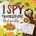 I Spy Thanksgiving Book for Kids Ages 2-5: A Fun Activity Coloring and Guessing Game for Kids Toddlers and Preschoolers (Thanksgiving Picture Puzzle Book)