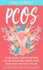 Pcos: The New Science of Completely Reversing Symptoms