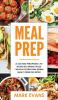 Meal Prep: La guía para principiantes a 70+ recetas Keto rápidas fáciles y bajas en calorias para quemar grasa y perder peso rápido (Keto Meal Prep en Español/Spanish Book) (Spanish Edition)