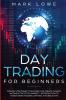 Day Trading: For Beginners - Proven Strategies to Succeed and Create Passive Income in the Stock Market - Introduction to Forex Swing Trading ... & ETFs (Stock Market Investing for Beginners)