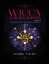 Wicca For Beginners: Part 2 An Introduction To Wiccan Magic and Rituals