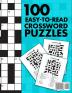 100 Easy-To-Read Crossword Puzzles: Challenge Your Brain