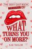 What Turns You On More?: The Sexy Quiz Book for Couples