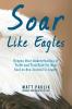 Soar Like Eagles: Deepen Your Understanding of Truth and Find Rest for Your Soul as You Journal in Layers