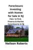 Foreclosure Investing with Homes for Sale in NJ: How to Find Finance & Market Foreclosures in NJ