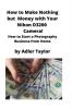 How to Make Nothing but Money with Your Nikon D3200 Camera!: How to Start a Photography Business from Home