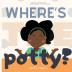 Where's The Potty?: 1 (Potty People)