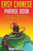 Easy Chinese Phrase Book: Over 1500 Common Phrases For Everyday Use and Travel