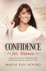 Confidence for Women: Simple Steps to be Confident and Attractive without Being a B*tch