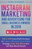 Instagram Marketing and Advertising for Small Business Owners in 2019: The 5 Step Insta-Profit Formula to Create a Winning Social Media Strategy Grow Your Brand and Get Real-World Results