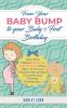 From Your Baby Bump To Your Baby´s First Birthday: Learn What Happens Before and After the Birth of Your Baby - So You Are Prepared and Confident During Pre and Postnatal Development