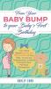 From Your Baby Bump To Your Baby´s First Birthday: Learn What Happens Before and After the Birth of Your Baby - So You Are Prepared and Confident During Pre and Postnatal Development