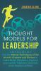 Thought Models for Leadership: Use the mental techniques of the world´s greatest and richest to make better decisions improve your career trajectory and gain more respect at work