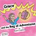 Grace and the Bag of Adventures