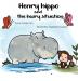 Henry the Hippo and the Hairy Situation