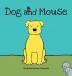 Dog and Mouse