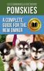 Pomskies: Training Feeding and Loving your New Pomsky Dog (Second Edition)