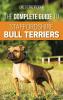 The Complete Guide to Staffordshire Bull Terriers: Finding Training Feeding Caring for and Loving your new Staffie.