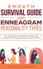 Empath Survival Guide And Enneagram Personality Types: The #1 Beginner's Blueprint to Finding Your Unique Path to Spiritual Growth in Just 7 Days