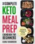 Keto Meal Prep: The Complete Ketogenic Meal Prep Cookbook for Beginners Save Time and Eat Healthier with Keto Meal Prep Recipes