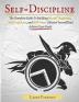 Self Discipline: The Complete Guide To Building Mental Toughness Self Confidence and Will Power Master Yourself And Achieve Your Goals