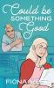 Could Be Something Good: A Small Town Romance: 1 (Timber Falls)