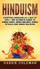 Hinduism: Adopting Hinduism as a Way of Life + The Ultimate Guide to Hindu Gods Hindu Beliefs Hindu Rituals and Hindu Religion