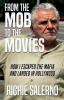 From The Mob To The Movies: How I Escaped The Mafia And Landed In Hollywood