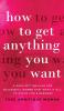 How to Get Anything You Want: A Goal-Setting Plan For Successful Women That Want It All Win In Life & Business: A Goal-Setting Plan for Successful ... It All to Win in Life & Business: A Goal