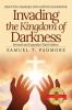 Invading the Kingdom of Darkness: Rescuing Families and Nations