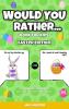 Would You Rather Book for Kids: Easter Edition - A Fun Easter Joke Book for Kids Boys Girls Teens and The Whole Family